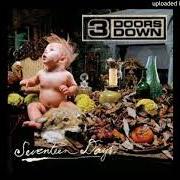 The lyrics LIVE FOR TODAY of 3 DOORS DOWN is also present in the album Seventeen days (2005)