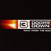 The lyrics DEAD LOVE (EARLY VERSION) of 3 DOORS DOWN is also present in the album Away from the sun (deluxe) (2023)