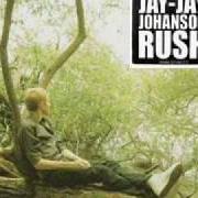 The lyrics TEACHERS of JAY JAY JOHANSON is also present in the album Rush (2005)