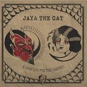 The lyrics F*****G IN LOVE of JAYA THE CAT is also present in the album A good day for the damned (2017)