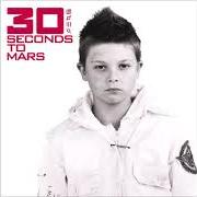 The lyrics WELCOME TO THE UNIVERSE of 30 SECONDS TO MARS is also present in the album 30 seconds to mars (2002)