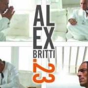 The lyrics PIOVE of ALEX BRITTI is also present in the album .23 (2009)