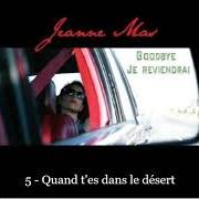 The lyrics QUE L'AMOUR EST BIZARRE of JEANNE MAS is also present in the album Goodbye je reviendrai (2019)