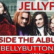 The lyrics THE MAN I USED TO BE of JELLYFISH is also present in the album Bellybutton (1990)