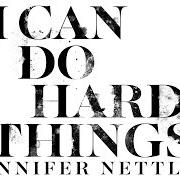 The lyrics I CAN DO HARD THINGS of JENNIFER NETTLES is also present in the album I can do hard things (2019)