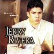 The lyrics TU RECUERDO of JERRY RIVERA is also present in the album De otra manera (1998)