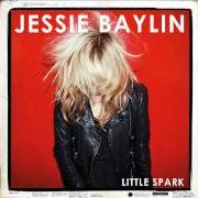 The lyrics LOVE IS WASTED ON LOVERS of JESSIE BAYLIN is also present in the album Little spark (2012)