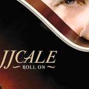 The lyrics WHERE THE SUN DON'T SHINE of JJ CALE is also present in the album Roll on (2009)