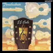 The lyrics COCAINE of JJ CALE is also present in the album Troubadour (1976)