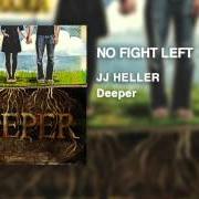 The lyrics NO FIGHT LEFT of JJ HELLER is also present in the album Deeper (2011)