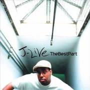 The lyrics THE BEST PART of J-LIVE is also present in the album The best part (2001)