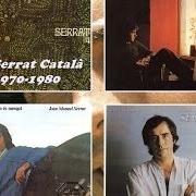 The lyrics SI JO FOS PESCADOR of JOAN MANUEL SERRAT is also present in the album Discografia en català (2018)