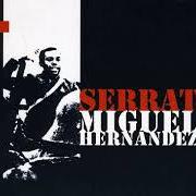 The lyrics CANCIÓN ÚLTIMA of JOAN MANUEL SERRAT is also present in the album Miguel hernández (1972)