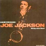 The lyrics YOU CAN'T GET WHAT YOU WANT (TILL YOU KNOW WHAT YOU WANT) of JOE JACKSON is also present in the album Body and soul (1984)