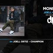 The lyrics CHAMPION of JOELL ORTIZ is also present in the album Monday (2019)