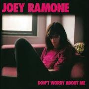 The lyrics 1969 of JOEY RAMONE is also present in the album Don't worry about me (2002)