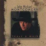 The lyrics I COULDN'T DREAM of JOHN MICHAEL MONTGOMERY is also present in the album Leave a mark (1998)