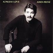 The lyrics UNWED FATHERS of JOHN PRINE is also present in the album Aimless love (1984)