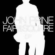 The lyrics THE MOON IS DOWN of JOHN PRINE is also present in the album Fair and square (2005)