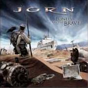 The lyrics SOUL OF THE WIND of JORN is also present in the album Lonely are the brave (2008)