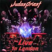 The lyrics HELL IS HOME of JUDAS PRIEST is also present in the album Live in london (2003)