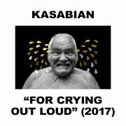 The lyrics WASTED of KASABIAN is also present in the album For crying out loud (2017)