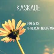 The lyrics ICE of KASKADE is also present in the album Fire & ice (2011)