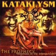 The lyrics MACHIAVELLIAN of KATAKLYSM is also present in the album The prophecy (stigmata of the immaculate) (2000)