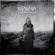 The lyrics SLEEPER of KATATONIA is also present in the album Viva emptiness (2003)