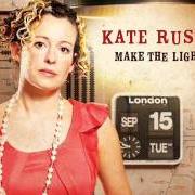 The lyrics LATELY of KATE RUSBY is also present in the album Make the light (2010)