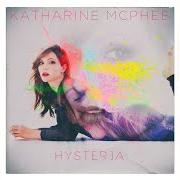The lyrics STRANGER THAN FICTION of KATHARINE MCPHEE is also present in the album Hysteria (2015)