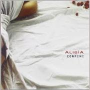 The lyrics PAGINE of ALIBIA is also present in the album Confini (2003)