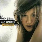 The lyrics GONE of KELLY CLARKSON is also present in the album Breakaway (2004)