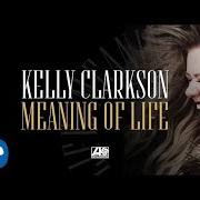 The lyrics GO HIGH of KELLY CLARKSON is also present in the album Meaning of life (2017)