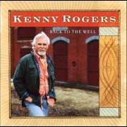 The lyrics 727 EAST MAGNOLIA AVENUE of KENNY ROGERS is also present in the album Back to the well (2003)
