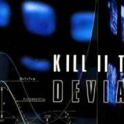 The lyrics FAITH RAPE of KILL II THIS is also present in the album Deviate (1998)