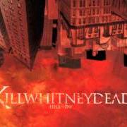The lyrics KILL THEM WITH KINDNESS of KILLWHITNEYDEAD is also present in the album Hell to pay (2007)