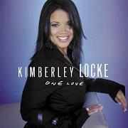 The lyrics WITHOUT YOU of KIMBERLEY LOCKE is also present in the album One love (2004)