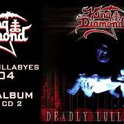 The lyrics EYE OF THE WITCH of KING DIAMOND is also present in the album Deadly lullabyes live (2004)