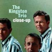The lyrics WHEN MY LOVE WAS HERE of THE KINGSTON TRIO is also present in the album Close-up (1961)