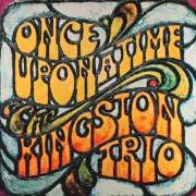 The lyrics TOM DOOLEY of THE KINGSTON TRIO is also present in the album Once upon a time (1969)