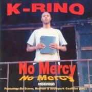 The lyrics SHOOT TO KILL of K-RINO is also present in the album No mercy (1999)