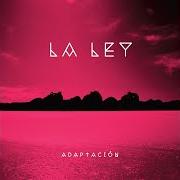 The lyrics AMAR PARA DESHACER of LA LEY is also present in the album Adaptación (2016)