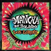 The lyrics CORRE of LA MANCHA DE ROLANDO is also present in the album Los libres (2012)