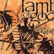 The lyrics O.D.H.G.A.B.F.E of LAMB OF GOD is also present in the album New american gospel (2000)
