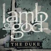 The lyrics ENGAGE THE FEAR MACHINE of LAMB OF GOD is also present in the album The duke (2016)