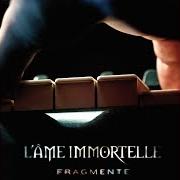 The lyrics WIE TRÄNEN IM REGEN of L'AME IMMORTELLE is also present in the album Fragmente (2012)