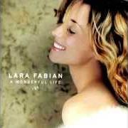 The lyrics I GUESS I LOVED YOU of LARA FABIAN is also present in the album A wonderful life (2004)