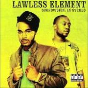 The lyrics RULES PT. 2 of LAWLESS ELEMENT is also present in the album Soundvision: in stereo (2005)