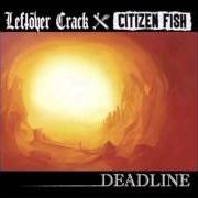 The lyrics ...AND OUT COMES THE N-BOMB! of LEFTOVER CRACK is also present in the album Deadline (2007)